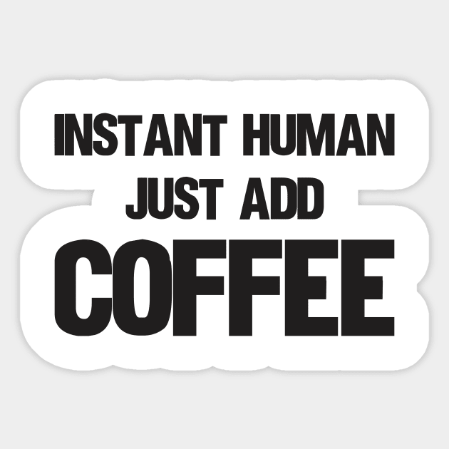 Coffee - Funny Quote shirt Sticker by C&F Design